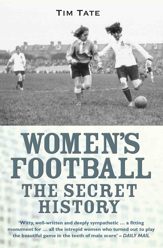 Паперова книга «Secret History Of Womens Football», автор Тім Тейт - фото №1