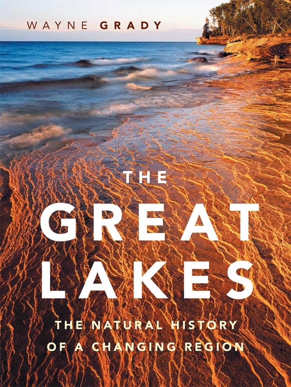Паперова книга «The Great Lakes. The Natural History of a Changing Region», автор Уейн Грейді - фото №1