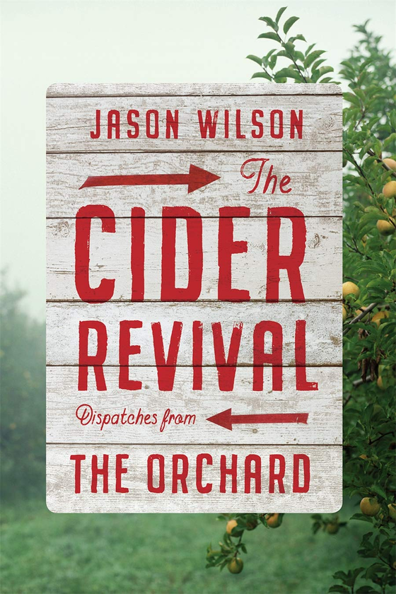 Бумажная книга «The Cider Revival: Dispatches from the Orchard» - фото №1
