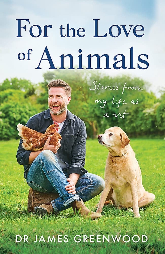 Бумажная книга «For the Love of Animals: Stories from My Life as a Vet», автор Джеймс Гринвуд - фото №1