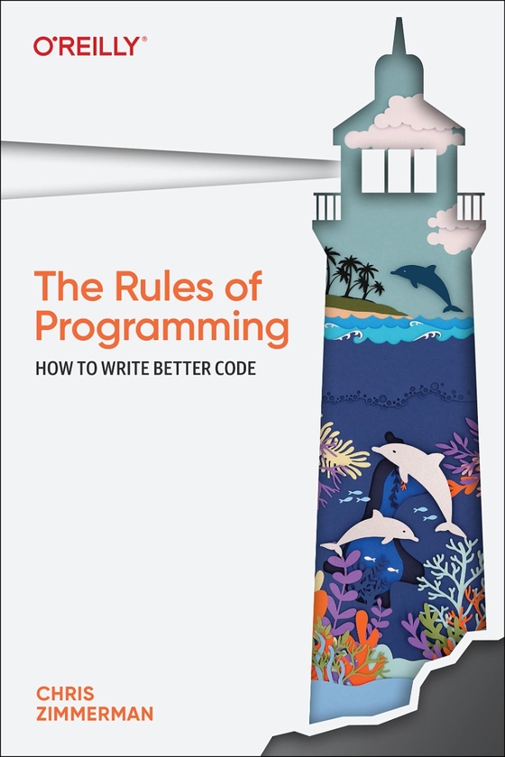 Бумажная книга «The Rules of Programming. How to Write Better Code», автор Крис Циммерман - фото №1