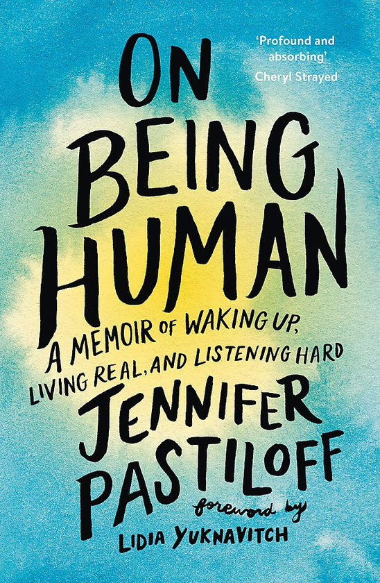 Бумажная книга «On Being Human. A Memoir of Waking Up, Living Real, and Listening Hard», автор Дженнифер Пастилов - фото №1
