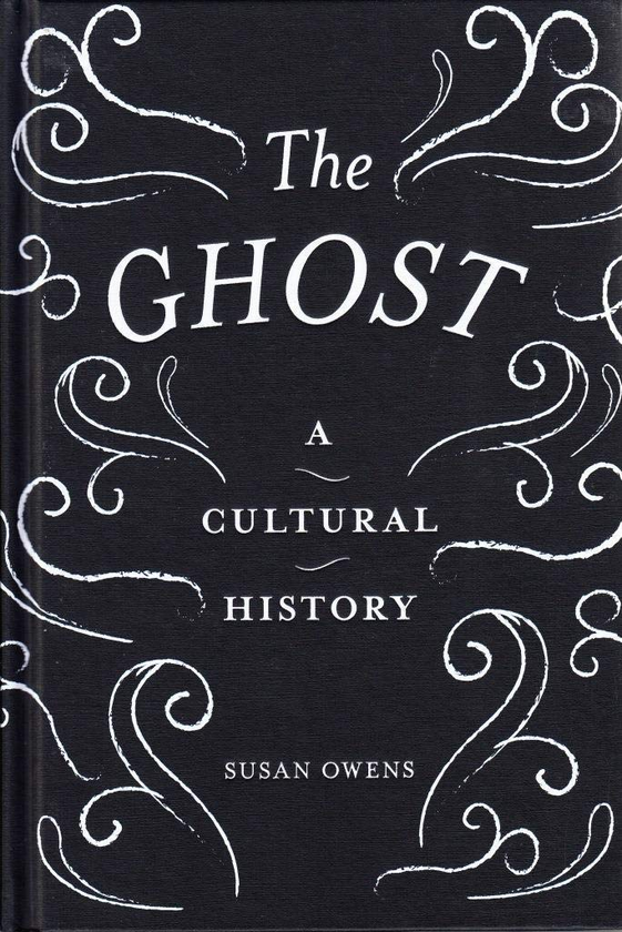 Паперова книга «The Ghost: A Cultural History», автор Сьюзан Оуенс - фото №1
