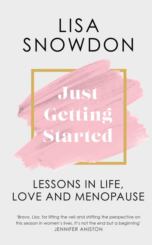 Паперова книга «Just Getting Started. Lessons in Life, Love and Menopause», автор Ліза Сноудон - фото №1