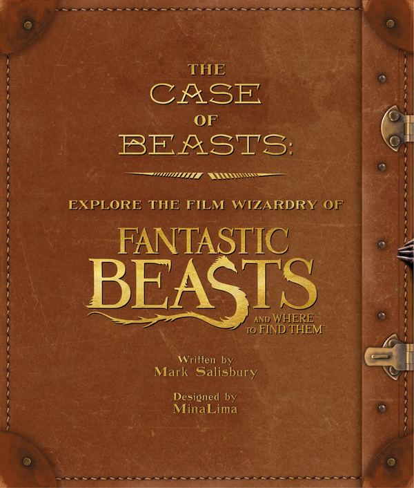 Бумажная книга «The Case of Beasts. Explore the Film Wizardry of Fantastic Beasts and Where to Find Them», автор Марк Солсбери - фото №1