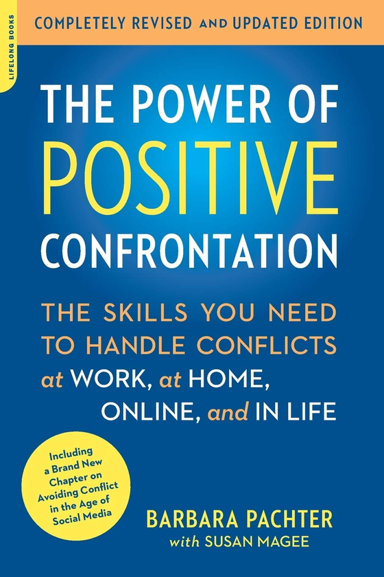 Бумажная книга «The Power of Positive Confrontation : The Skills You Need to Handle Conflicts at Work, at Home, Online, and in Life, completely revised and updated edition», автор Барбара Пахтер - фото №1