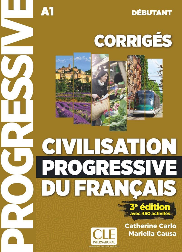 Паперова книга «Civilisation progressive du français débutant A1. Avec 450 activités. Corrigés », авторів Катерина Карло, Маріелла Кауза - фото №1