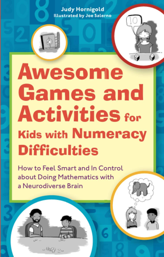 Бумажная книга «Awesome Games and Activities for Kids with Numeracy Difficulties. How to Feel Smart and in Control About Doing Mathematics with a Neurodiverse Brain», автор Джуди Хорниголд - фото №1