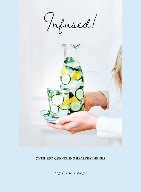 Бумажная книга «Infused! 70 thirst-quenching healthy drinks», автор Анжель Ферре-Маэ - фото №1