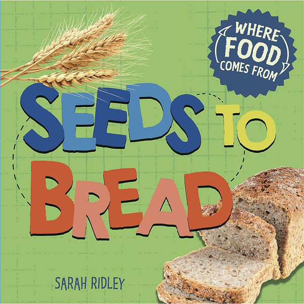 Бумажная книга «Where Food Comes From: Seeds to Bread», автор Сара Ридли - фото №1