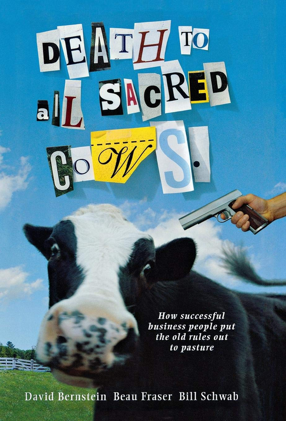 Бумажная книга «Death to All Sacred Cows. How Successful Businesses Put the Old Rules Out to Pasture», авторов Дэвид Бернштейн, Билл Шваб, Бо Фрейзер - фото №1