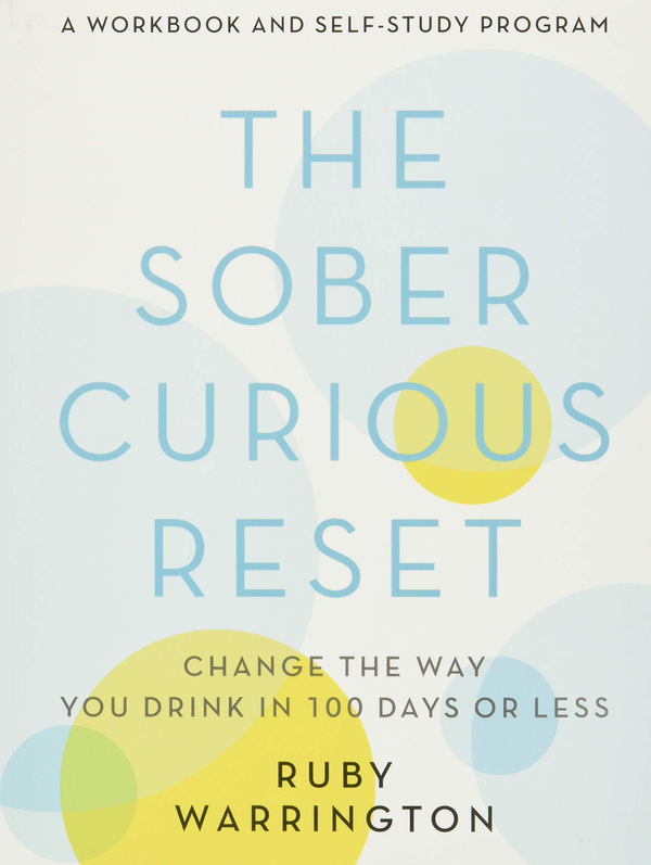 Бумажная книга «The Sober Curious Reset. Change the Way You Drink in 100 Days or Less», автор Раби Уоррингтон - фото №1