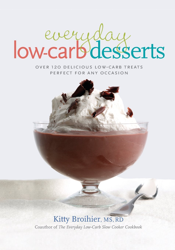 Бумажная книга «Everyday Low-Carb Desserts. Over 120 Delicious Low-Carb Treats Perfect for Any Occasion», автор Китти Бройе - фото №1
