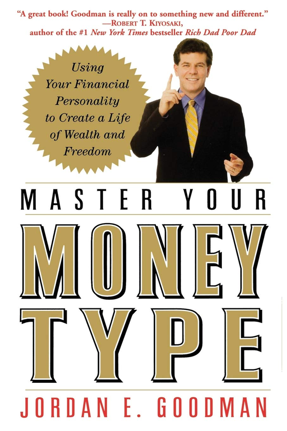 Паперова книга «Master Your Money Type. Using Your Financial Personality to Create a Life of Wealth and Freedom», автор Джордан Е. Гудман - фото №1