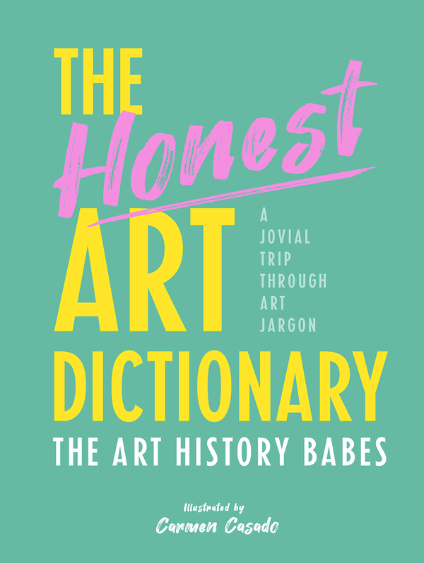 Паперова книга «Honest Art Dictionary. A Jovial Trip through Art Jargon» - фото №1