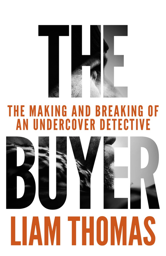 Паперова книга «The Buyer. The making and breaking of an undercover detective», автор Ліам Томас - фото №1