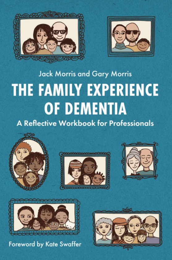 Паперова книга «The Family Experience of Dementia. A Reflective Workbook for Professionals», авторів Гері Морріс, Джек Морріс - фото №1