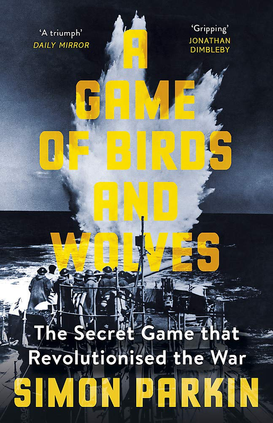Бумажная книга «A Game of Birds and Wolves. The Secret Game that Revolutionised the War», автор Саймон Паркин - фото №1