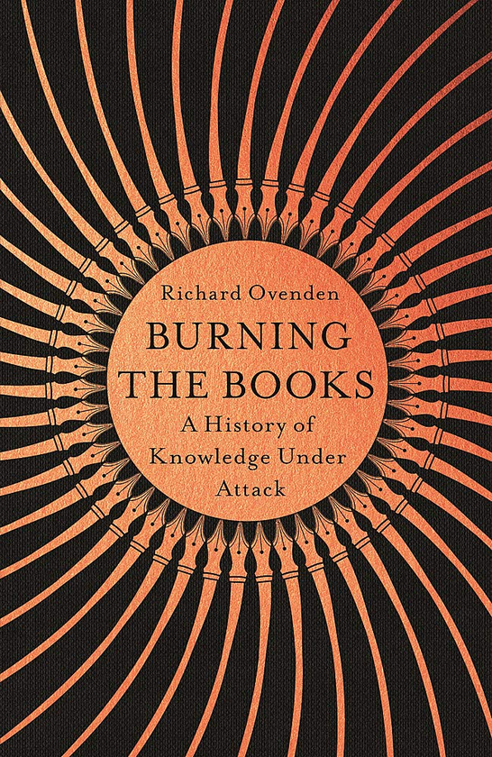 Бумажная книга «Burning the Books.  A History of Knowledge Under Attack», автор Ричард Овенден - фото №1