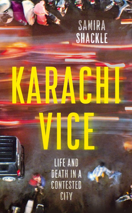 Паперова книга «Karachi Vice. Life and Death in a Contested City», автор Саміра Шекл - фото №1