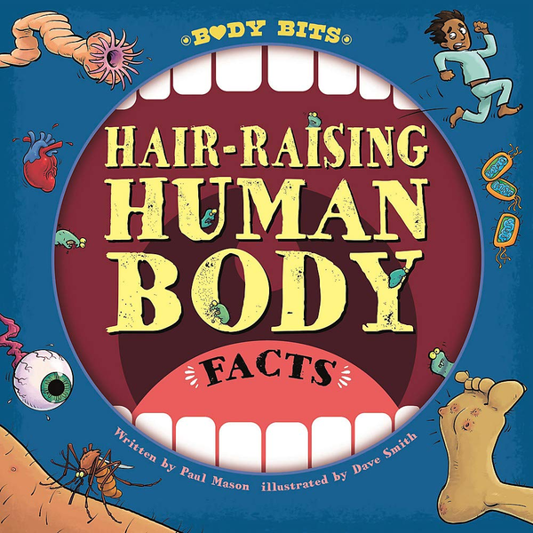 Бумажная книга «Hair-raising Human Body Facts», автор Пол Мейсон - фото №1