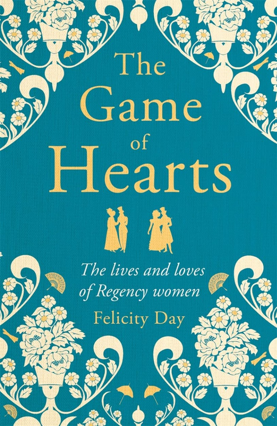 Бумажная книга «The Game of Hearts. The lives and loves of Regency women», автор Фелисити Дэй - фото №1