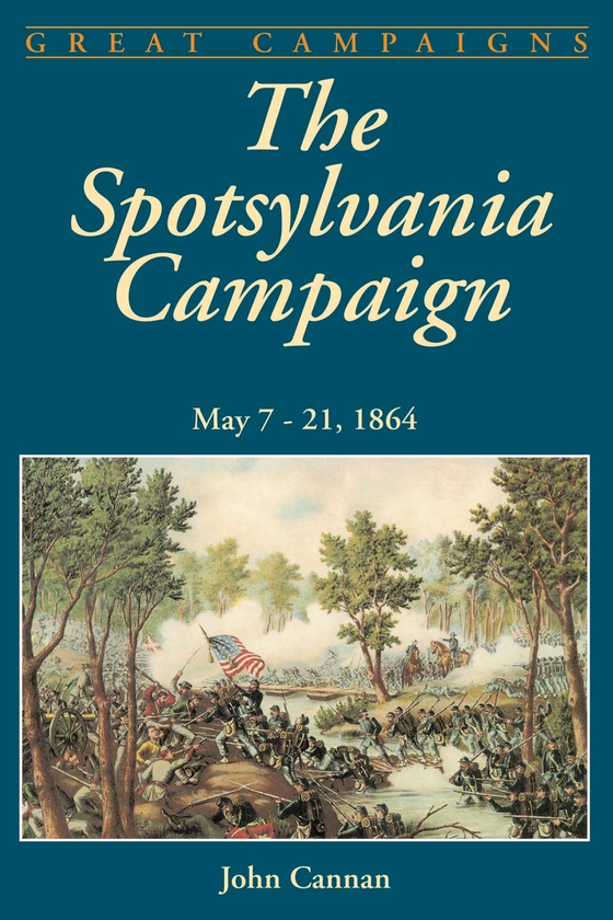 Бумажная книга «The Spotsylvania Campaign. May 7-21, 1864», автор Джон Кэннон - фото №1