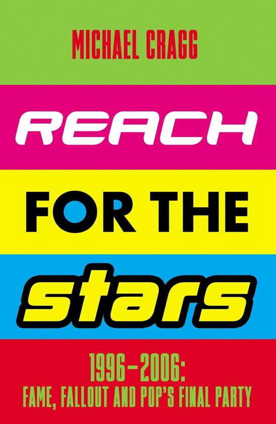 Бумажная книга «Reach for the Stars 1996-2006: Fame, Fallout and Pop's Final Party», автор Майкл Крэйгг - фото №1