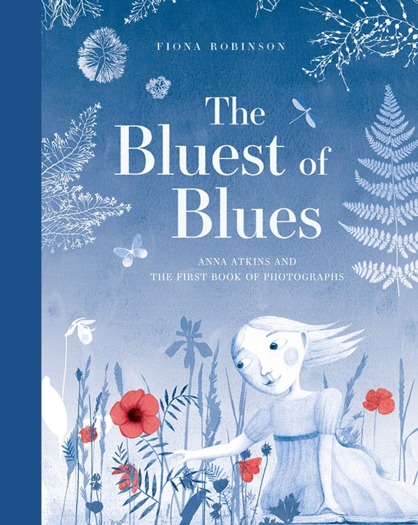 Бумажная книга «The Bluest of Blues. Anna Atkins and the First Book of Photograph», автор Фиона Робинсон - фото №1
