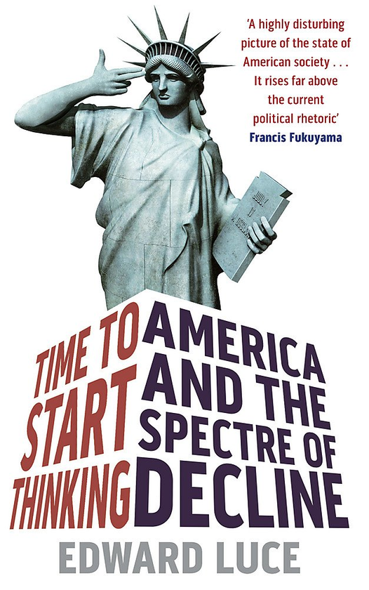 Паперова книга «Time To Start Thinking: America and the Spectre of Decline», автор Едвард Люс - фото №1