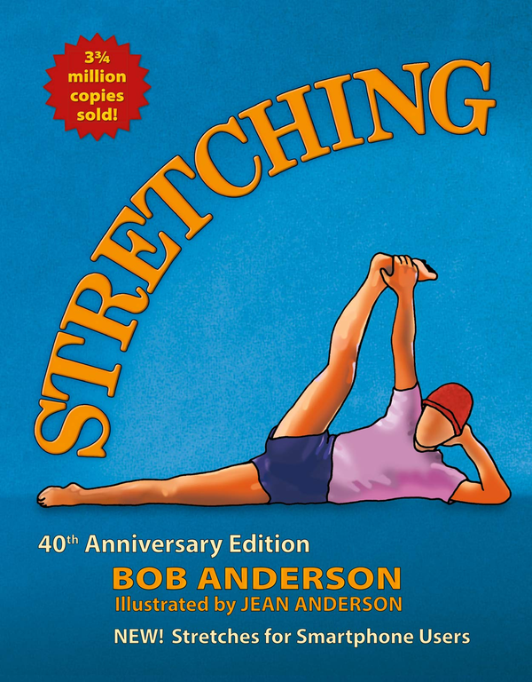 Бумажная книга «Stretching. The 40th Anniversary Edition. Stretches for the Digital World», авторов Боб Андерсон, Джин Андерсон - фото №1