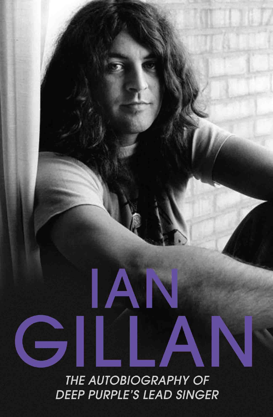 Бумажная книга «Ian Gillan - The Autobiography of Deep Purple's Lead Singer», автор Ян Гиллан - фото №1