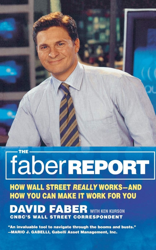 Паперова книга «The Faber Report. CNBC's "The Brain" Tells You How Wall Street Really Works and How You Can Make It Work for You», авторів Девід Фабер, Кен Курсон - фото №1