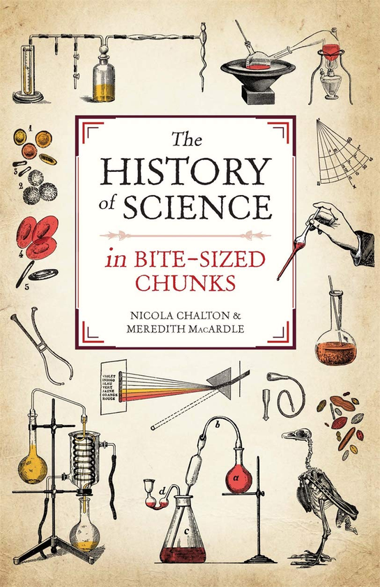 Паперова книга «The History of Science in Bite-sized Chunks», авторів Мередіт Макардл, Нікола Чалтон - фото №1