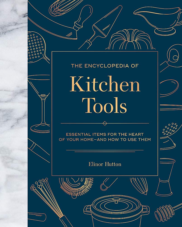Бумажная книга «The Encyclopedia of Kitchen Tools. Essential Items for the Heart of Your Home, And How to Use Them», автор Элинор Хаттон - фото №1