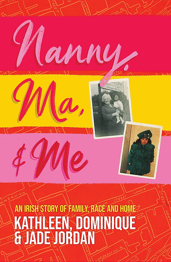 Бумажная книга «Nanny, Ma and me. An Irish story of family, race and home», авторов Джейд Джордан, Доминик Джордан, Кэтлин Джордан - фото №1