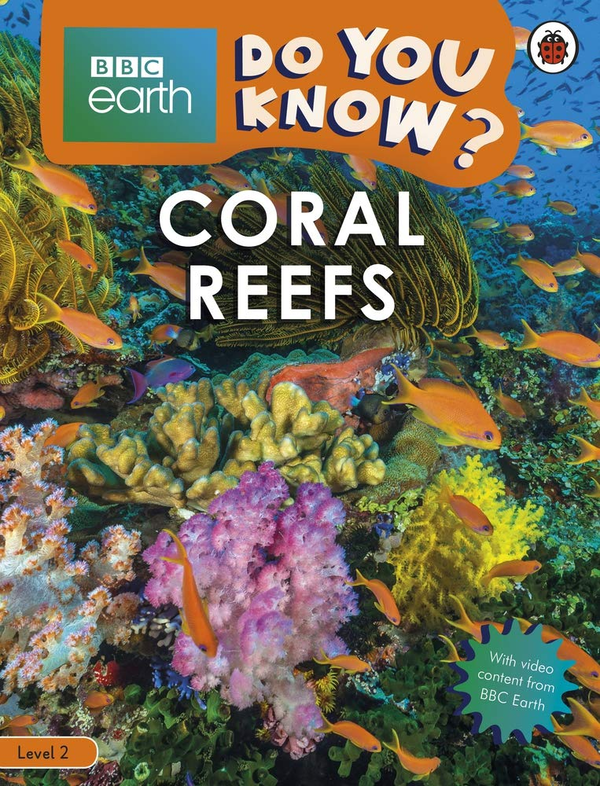 Паперова книга «Coral Reefs - BBC Earth Do You Know...? Level 2» - фото №1