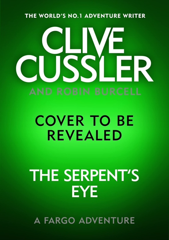 Бумажная книга «Clive Cussler's The Serpent's Eye», автор Робин Берселл - фото №1
