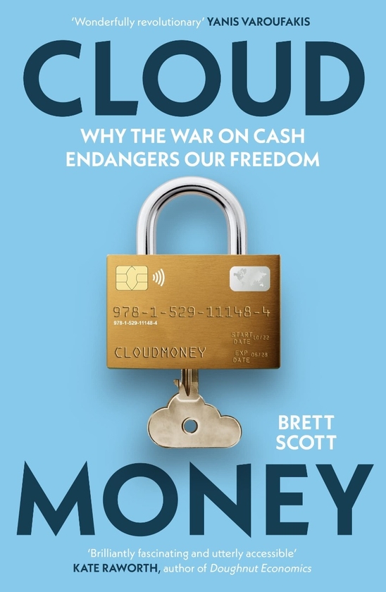 Паперова книга «Cloudmoney. Why the War on Cash Endangers Our Freedom», автор Бретт Скотт - фото №1
