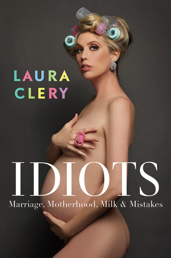 Бумажная книга «Idiots. Marriage, Motherhood, Milk and Mistakes», автор Лора Клери - фото №1