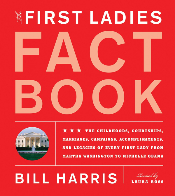 Бумажная книга «The First Ladies Fact Book», авторов Билл Харрис, Лора Росс - фото №1