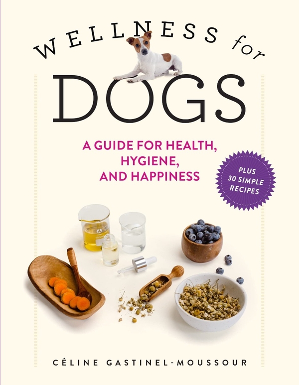 Бумажная книга «Wellness for Dogs», автор Селин Гастинель-Муссур - фото №1