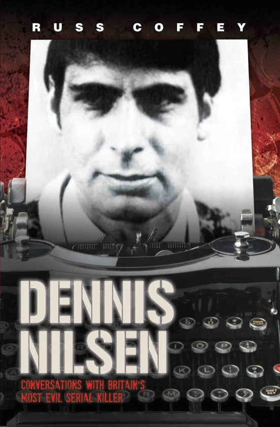 Бумажная книга «Dennis Nilsen», автор Расс Коффи - фото №1