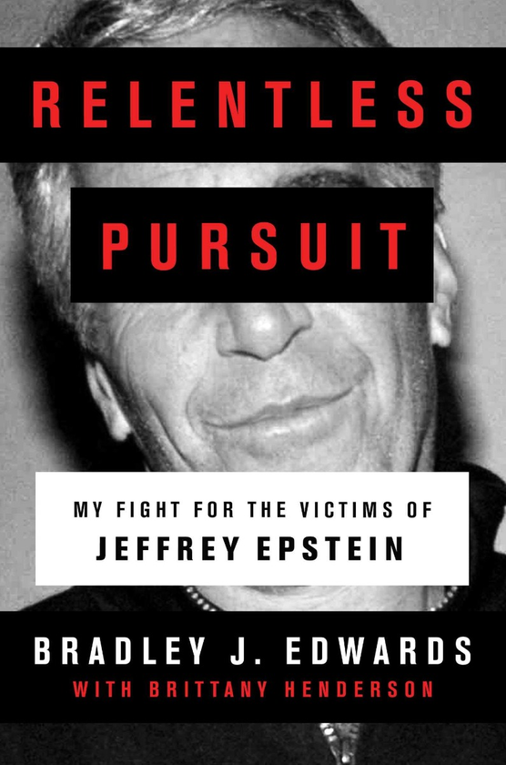 Паперова книга «Relentless Pursuit. My Fight for the Victims of Jeffrey Epstein», автор Бредлі Дж. Едвардс - фото №1