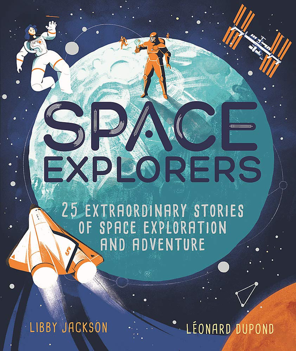 Бумажная книга «Space Explorers. 25 extraordinary stories of space exploration and adventure», автор Либби Джэксон - фото №1