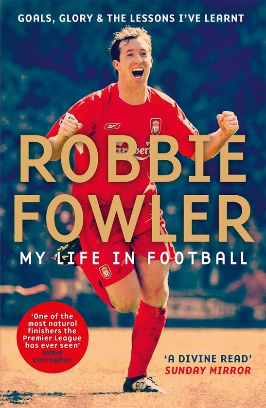 Бумажная книга «Robbie Fowler. My Life In Football. Goals, Glory & The Lessons I've Learnt», автор Робби Фаулер - фото №1