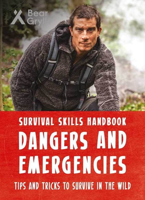Бумажная книга «Bear Grylls Survival Skills Handbook: Dangers and Emergencies», автор Беар Гриллс - фото №1