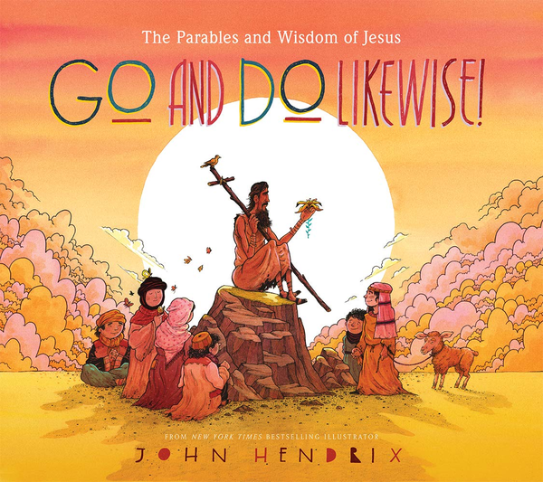 Бумажная книга «Go and Do Likewise! The Parables and Wisdom of Jesus», автор Джон Хендрикс - фото №1