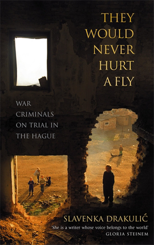 Бумажная книга «They Would Never Hurt A Fly. War Criminals on Trial in The Hague», автор Славенка Дракулич - фото №1