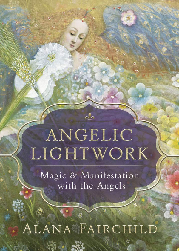 Паперова книга «Angelic Lightwork. Magic and Manifestion with the Angels», автор Алана Ферчайлд - фото №1